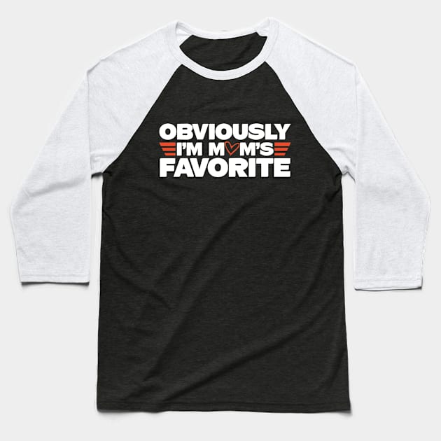 Obviously I'm Mom's Favorite Baseball T-Shirt by Teewyld